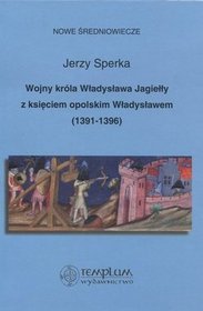 Wojna króla Władysława Jagiełły z księciem opolskim Władysławem (1391-1396)