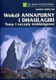 Wokół Annapurny i Dhaulagiri. Trasy i szczyty trekkingowe