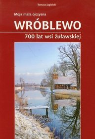 Wróblewo 700 lat wsi żuławskiej