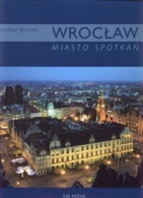 Wrocław. Miasto spotkań