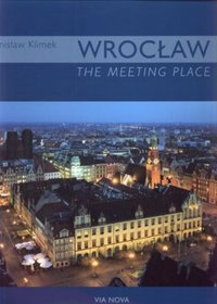 Wrocław. The Meeting Place