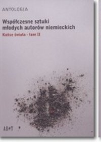 Współczesne sztuki młodych autorów niemieckich. Końce świata, tom 2