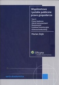 Wspólnotowe i polskie publiczne prawo gospodarcze, tom 2