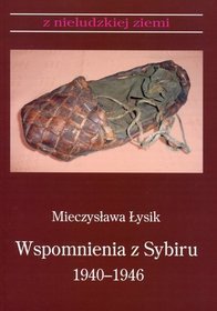 Wspomnienia z Sybiru. 1940-1946