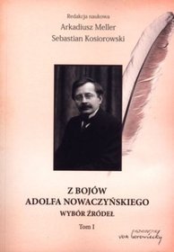 Z bojów Adolfa Nowaczyńskiego. Tom I