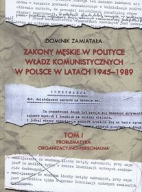 ZAKONY MĘSKIE W POLITYCE WŁADZ KOMUNISTYCZNYCH W POLSCE W LATACH 1945-1989 TW