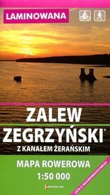 Zalew Zegrzyński z Kanałem Żerańskim. Laminowana mapa rowerowa w skali 1:50 000