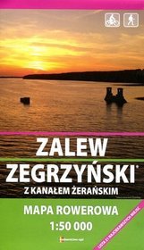 Zalew Zegrzyński z Kanałem Żerańskim. Mapa rowerowa w skali 1:50 000