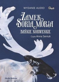 Zamek Soria Moria. Baśnie norweskie - książka audio na CD (format mp3)