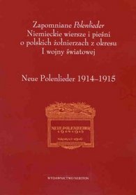 Zapomniane Polenlieder. Niemieckie wiersze i pieśni o polskich żołnierzach z okresu I wojny światowej