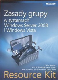 Zasady grupy w systemach Windows Server 2008 i Windows Vista Resource Kit + CD