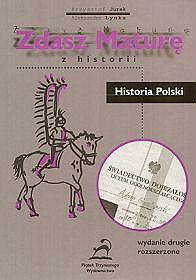 Zdasz maturę z historii - Historia Polski, klasa 4 szkoła średnia