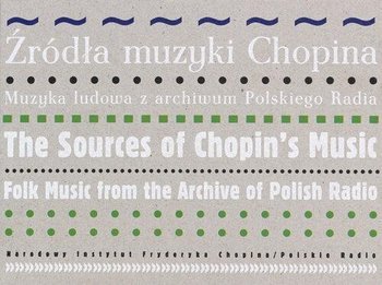 Źródła muzyki Chopina. Muzyka ludowa z archiwum Polskiego Radia