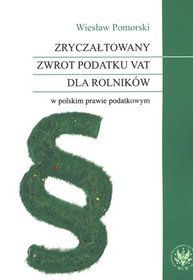 Zryczałtowany zwrot podatku VAT dla rolników w polskim prawie podatkowym
