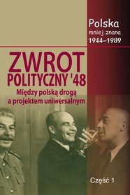 Zwrot polityczny '48. Między polską drogą a projektem uniwersalnym