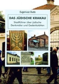 Żydowski Kraków. Przewodnik po zabytkach i miejscach pamięci (wersja niemiecka)