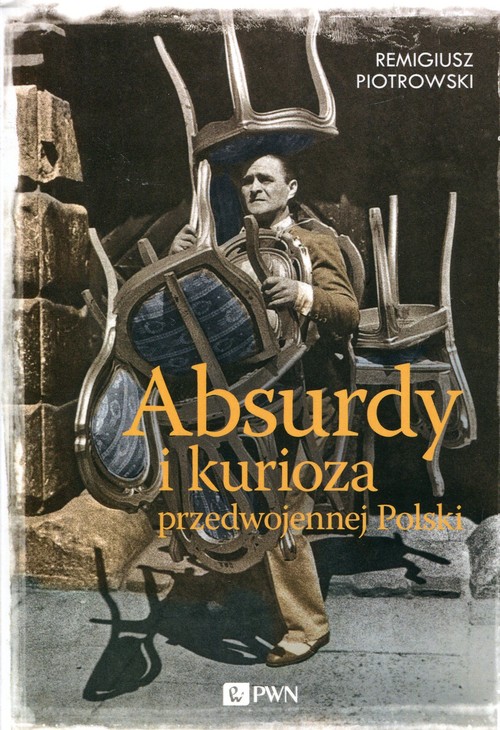 Absurdy i kurioza przedwojennej Polski