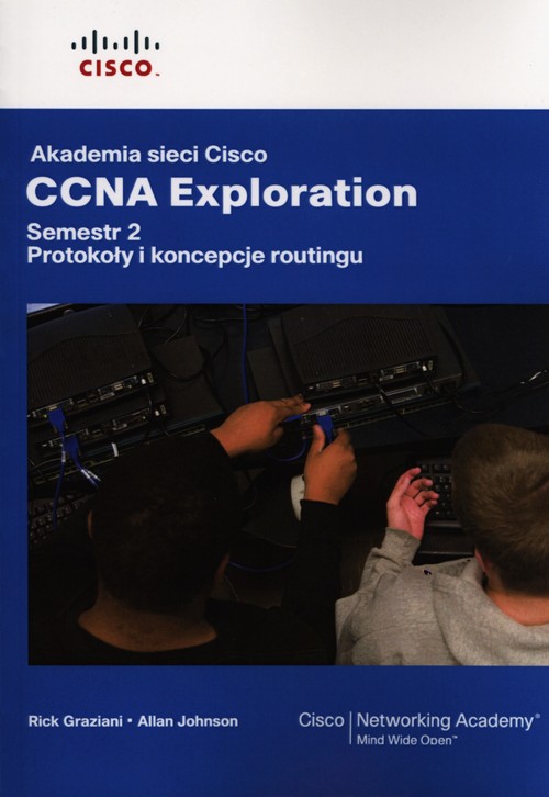 Akademia sieci Cisco CCNA Exploration. Semestr 2. Protokoły i koncepcje routingu