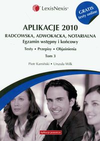 Aplikacje 2010 Radcowska, adwokacja, notarialna t.3 z testami online