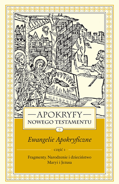 Apokryfy Nowego Testamentu Ewangelie apokryficzne Tom 1 część 1