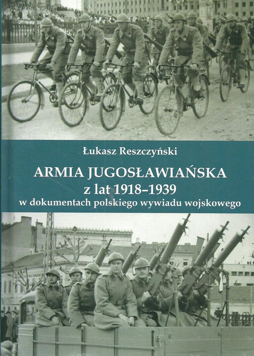 Armia jugosłowiańska z lat 1918-1939 w dokumentach polskiego wywiadu wojskowego