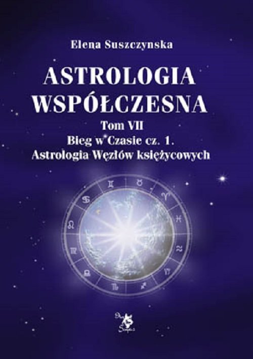 Astrologia współczesna Tom VII Bieg w czasie cz.1 / Ars scripti