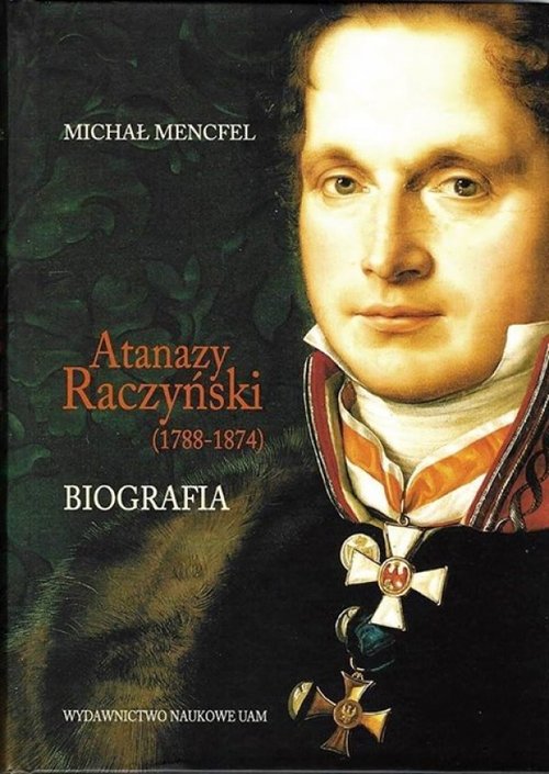Atanazy Raczyński (1788-1874) Biografia