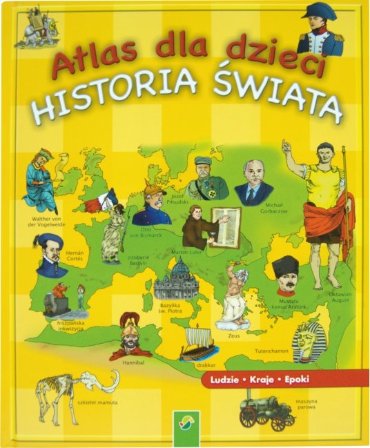 Atlas dla dzieci Historia Świata