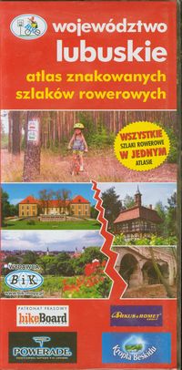 Atlas znakowanych szlaków rowerowych Województwo lubuskie