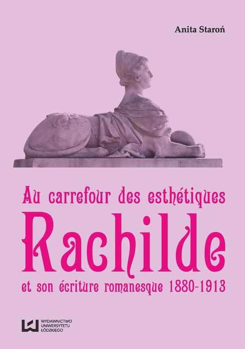 Au Carrefour des esthétiques Rachilde et son écriture romanesque 1880-1913