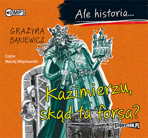 AUDIOBOOK Ale historia... Kazimierzu, skąd ta forsa?