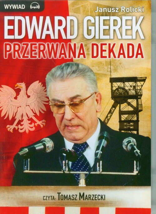 AUDIOBOOK Edward Gierek Przerwana Dekada