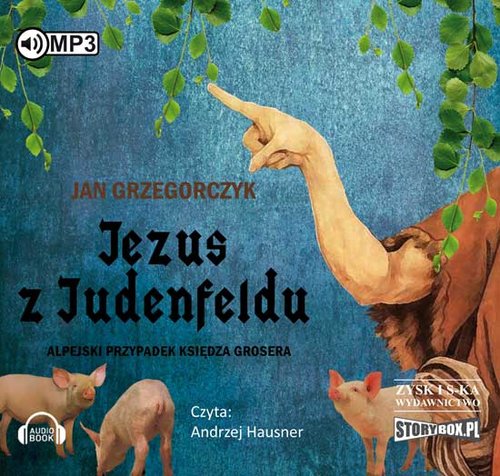 AUDIOBOOK Jezus z Judenfeldu. Alpejski przypadek księdza Grosera
