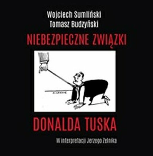 AUDIOBOOK Niebezpieczne związki Donalda Tuska