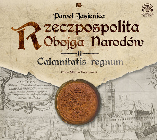 AUDIOBOOK Rzeczpospolita obojga narodów Calamitatis regnum