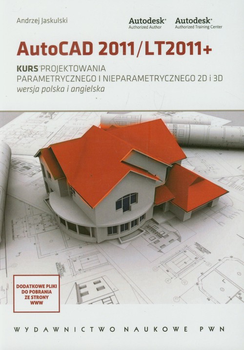AutoCAD 2011/LT2011+ Kurs projektowania parametrycznego i nieparametrycznego