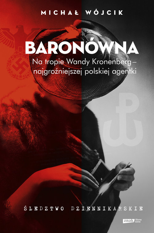 Baronówna Na tropie Wandy Kronenberg - najgroźniejszej polskiej agentki.