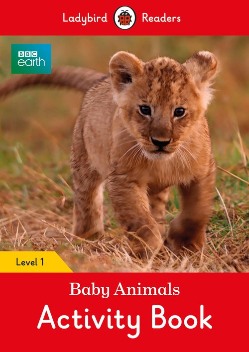 BBC Earth Baby Animals Activity Book Ladybird Readers Level 1