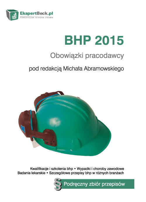 BHP 2015. Obowiązki pracodawcy. Podręczny zbiór przepisów