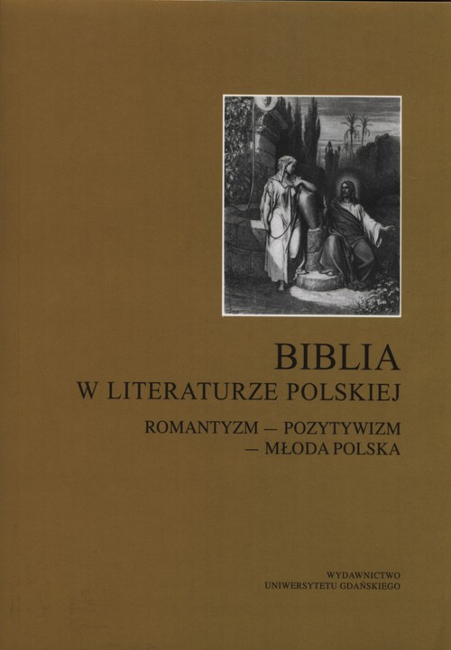 Biblia w literaturze polskiej. Romantyzm. Pozytywizm. Młoda Polska