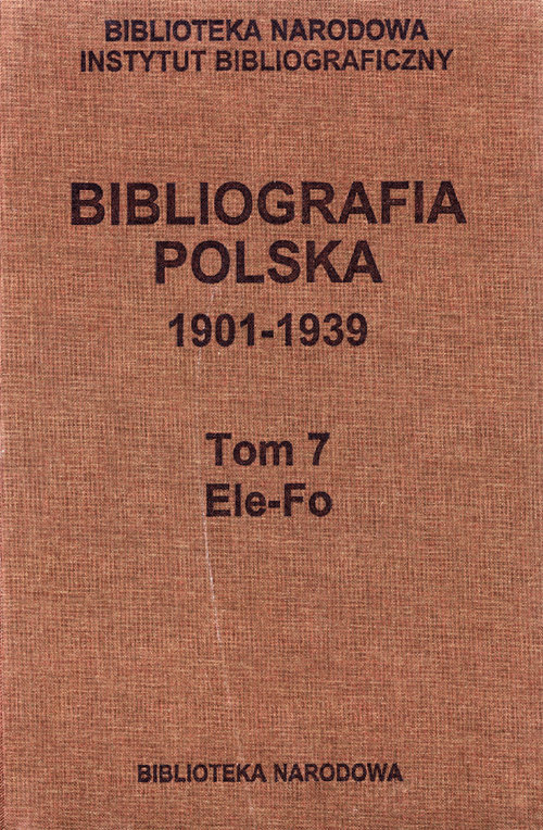 Bibliografia polska 1901-1939 Tom 7 Elo - Fo