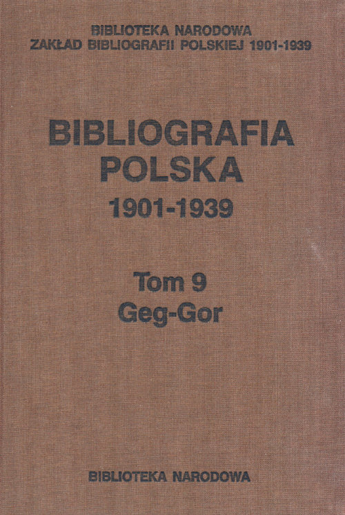 Bibliografia polska 1901-1939. Tom 9. Geg-Gor