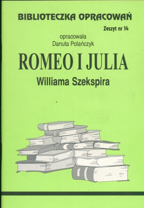 Biblioteczka Opracowań Romeo i Julia Williama Szekspira