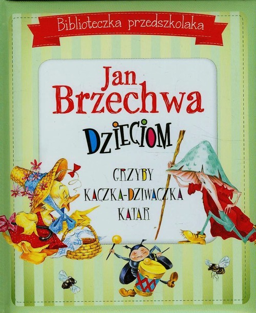 Biblioteczka przedszkolaka Jan Brzechwa dzieciom