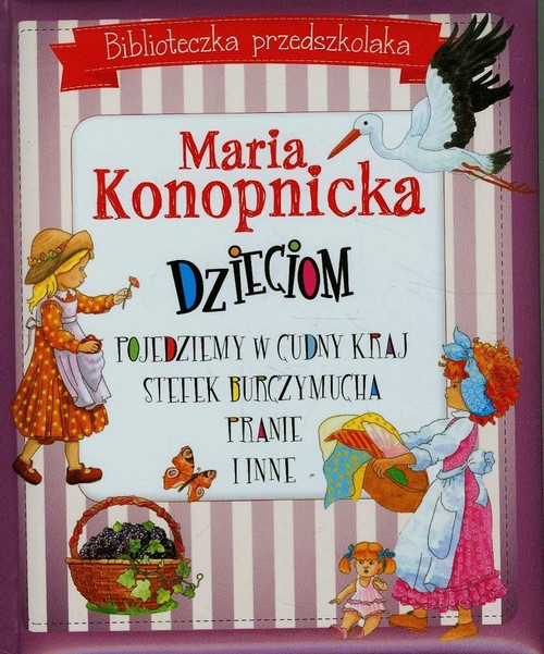 Biblioteczka przedszkolaka Maria Konopnicka dzieciom Pojedziemy w cudny kraj Stefek Burczymucha Pran