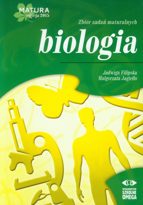 Biologia Matura 2015 Zbiór zadań maturalnych