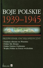 Boje Polskie 1939 - 1945. Przewodnik encyklopedyczny