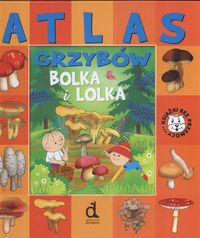 Bolek i Lolek Atlas grzybów