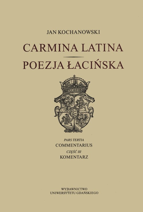 Carmina latina. Poezja Łacińska. Część 3. Komentarz