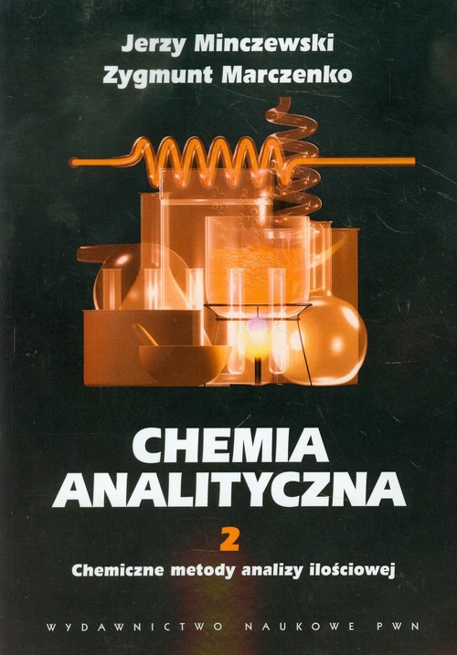 CHEMIA ANALITYCZNA T.2. CHEMICZNE METOD /w.10d